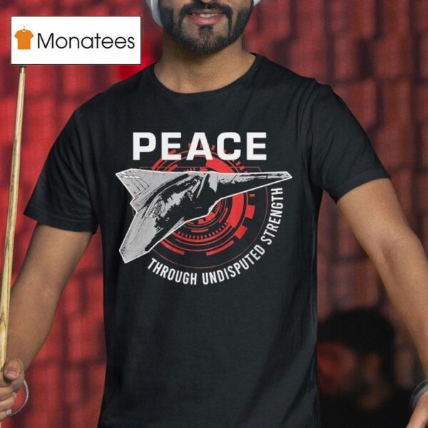 Fafo Peace Through Undisputed Strength T Shirt