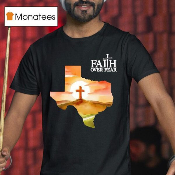 Faith Over Fear Prin T Shirt