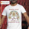 Family Tree I Took A Chainsaw To It Rainbow Sunflower T Shirt