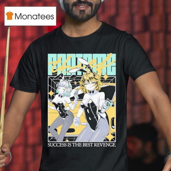 Fantomethief Success Is The Best Revenge T Shirt