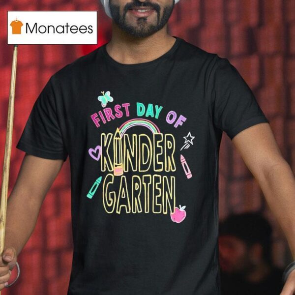 First Day Of Kindergarten T Shirt