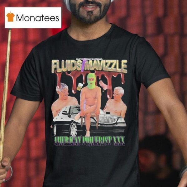 Fluids X Mavizzle American Piquerist Xxx T Shirt
