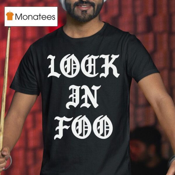 Foos Gone Wild Look In Foo T Shirt