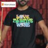 Fredericksburg Nationals Love Always Wins T Shirt