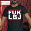 Fuk Lbj T Shirt