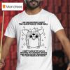 Furby I Am Unconcerned About The Question Of Free Will T Shirt