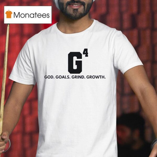 G God Goals Grind Growth T Shirt