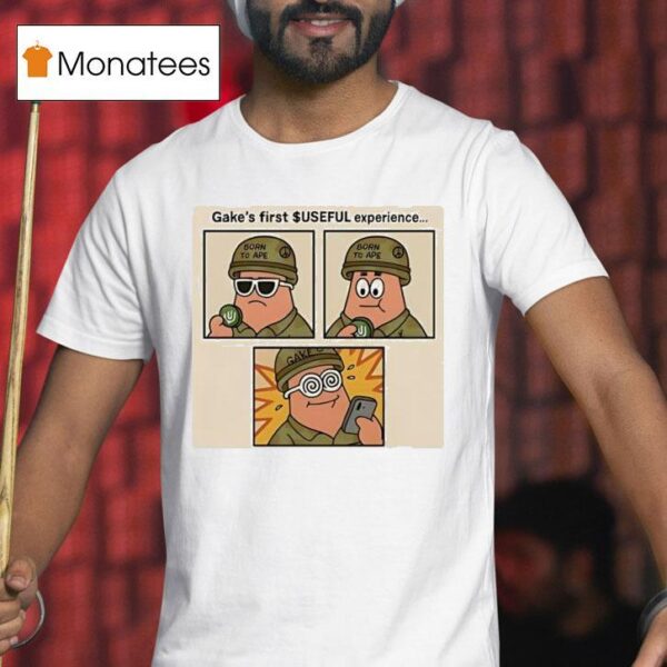 Gake S First Useful Experience T Shirt