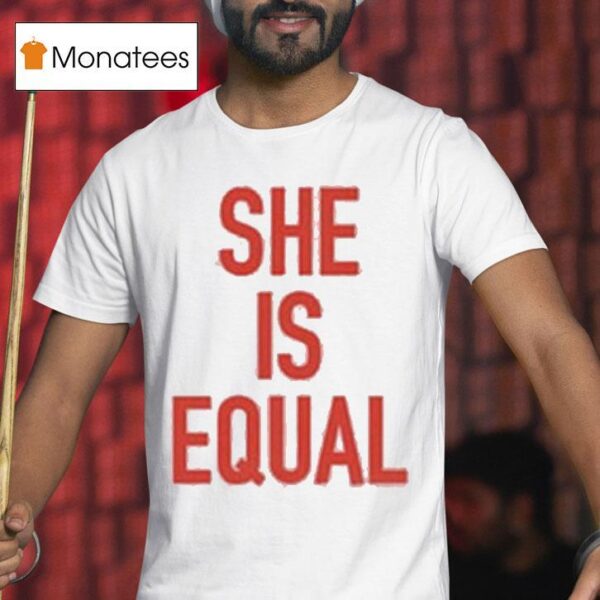 Global Citizen Festival She Is Equal T Shirt