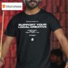 Glowhouse Support Your Local Creative Creator Wear T Shirt