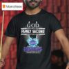 God First Family Second Then Charlotte Hornets Basketball T Shirt