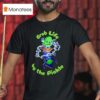 Grab Life By The Pickle T Shirt