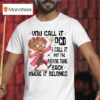 Grandmother You Call It Ocd I Call It Put The Fcking Thing Back Where It Belongs T Shirt