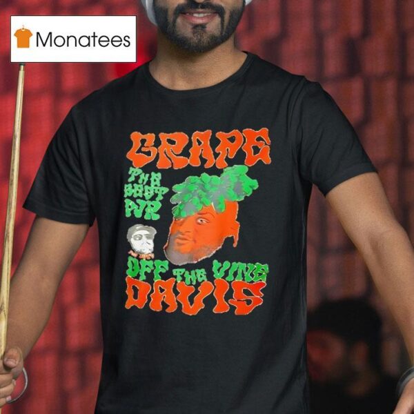 Grape The Best Wr Dff The Vine Davis T Shirt