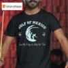 Gulf Of Mexico Own The Edge And Deny The Tide T Shirt
