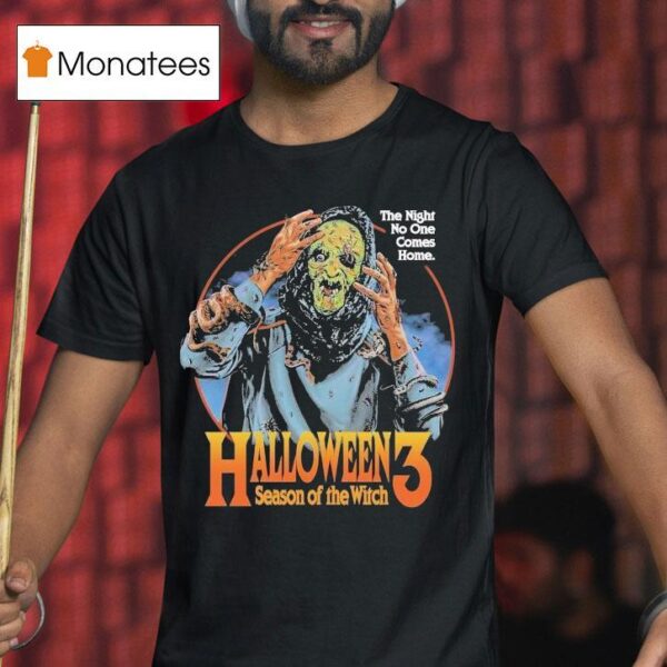 Halloween Season Of The Witch The Night No One Comes Home The Clock Is Ticking T Shirt