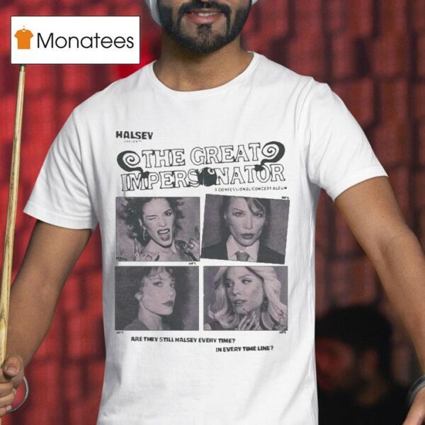 Halsey The Great Impersonator Are They Still Everytime In Every Time Line Album T Shirt