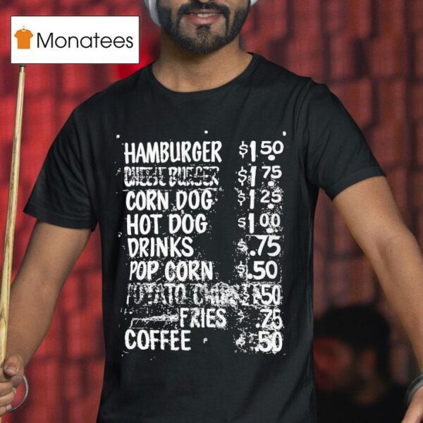 Hamburger Corn Dog Hot Dog Drinks Pop Corn Fries Coffee Snack Bar Menu T Shirt