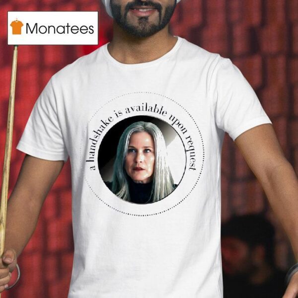 Harmony Cobel Severance A Handshake Is Available Upon Reques T Shirt