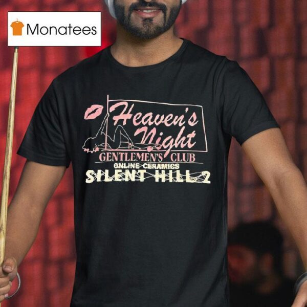 Heaven S Night Gentlemen S Club Online Ceramics Silent Hill T Shirt