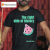 Helen From Wales The Right Side Of History T Shirt