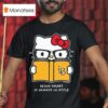 Hello Kitty X Long Beach State Being Smart Is Always In Style T Shirt