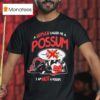 Helluva Boss Moxxie A Human Called Me A Possum I Am Not A Possum T Shirt