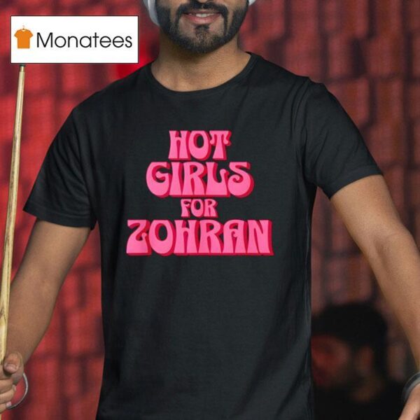Hot Girls For Zofran Zohra Mamdani New York City Mayor T Shirt