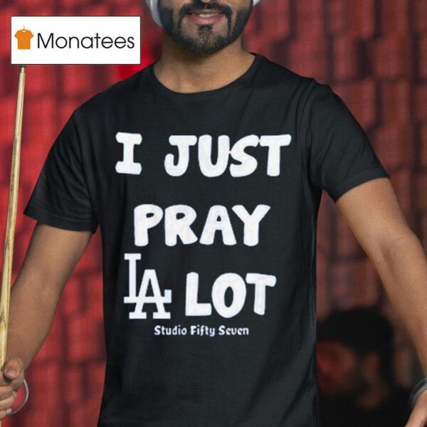 I Just Pray Los Angeles Dodgers Lo T Shirt