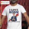I Love Bdsm Bonds Debt Stock Margin T Shirt