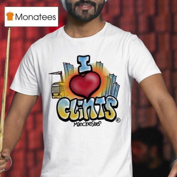 I Love Clints Manchester T Shirt