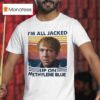 I M All Jacked Up On Methylene Blue Vintage T Shirt