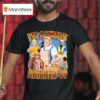 I M Always Bricked Up T Shirt