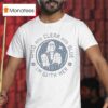 I M With Her Wild And Clear And Blue Crystal Ball T Shirt