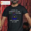 I Took My Sidepiece To The Coldplay Concert And It Ruined My Life New T Shirt