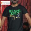 Ice Nine Kills Let S See You Dodge This T Shirt