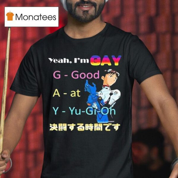 Ikari Shinji Yeah I M G A Y Good At Yu Gi Oh T Shirt