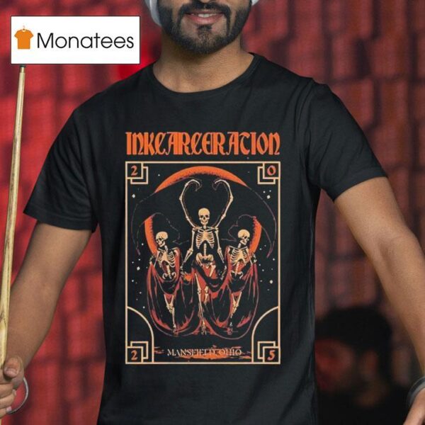 Inkcarceration Festival Night Terror In Mansfield Ohio On July Th Th Americas Rock And Metal Tattoo Skeletons T Shirt