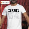 Israel Out Of The Tour T Shirt