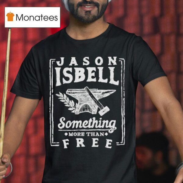 Jason Isbell Something More Than Free Anvil T Shirt