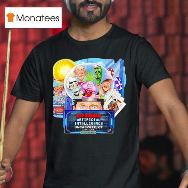 Jeff Dunham Artificial Intelligence Uncasville Ct T Shirt