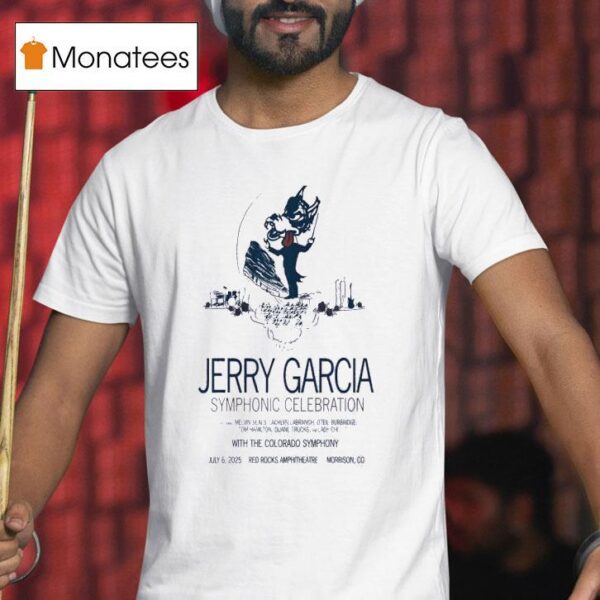 Jerry Garcia Symphonic Celebration At Red Rocks In Morrison Co On July T Shirt