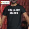 Jessie Murph Big Daddy Murph T Shirt