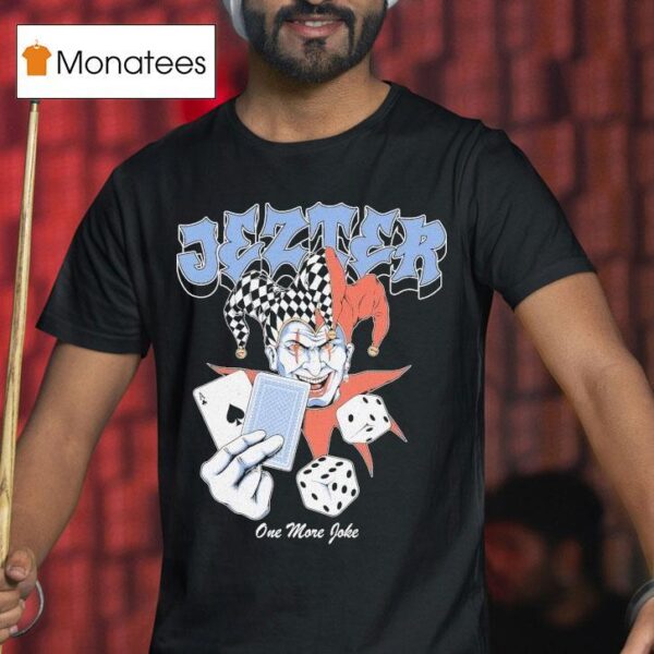 Jezter One More Joke Clown T Shirt