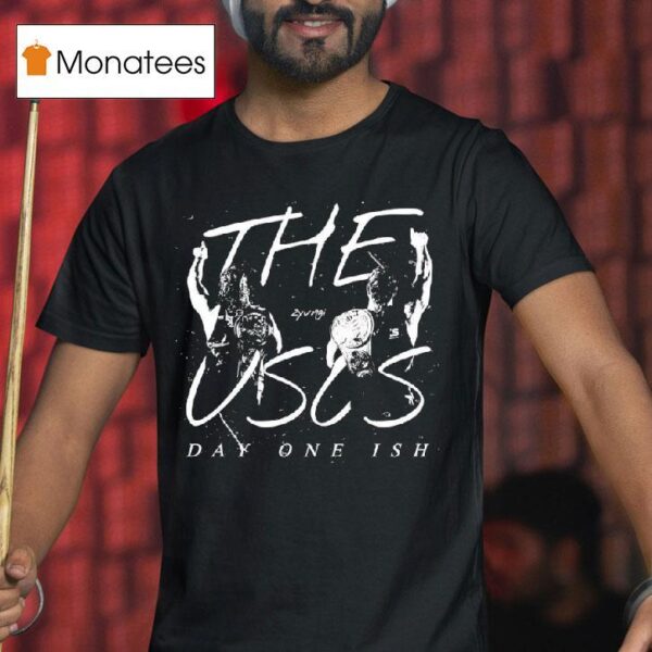 Jimmy And Jey Uso The Usos Day One Ish T Shirt
