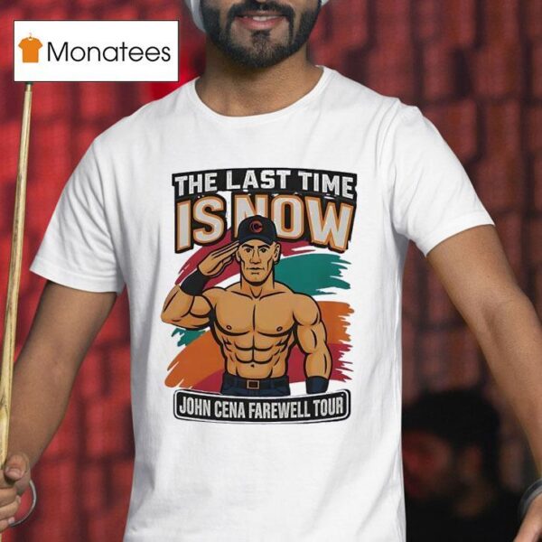 John Cena Farewell Tour Wwe Wrestling The Last Time Is Now T Shirt