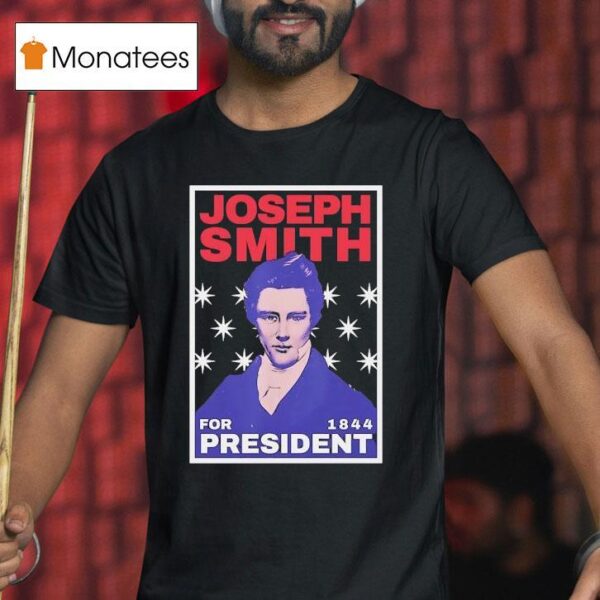 Joseph Smith For President T Shirt