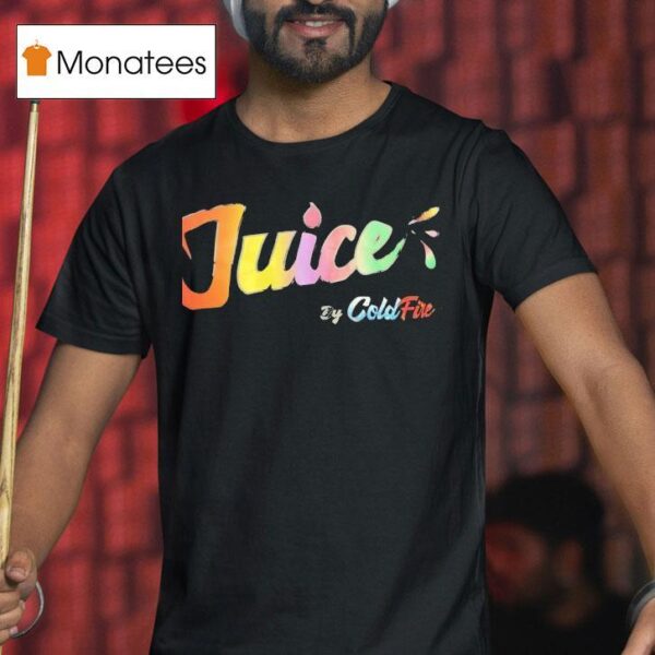Juice By Cold Fire T Shirt