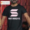 Just Build I T Shirt