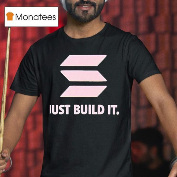 Just Build I T Shirt